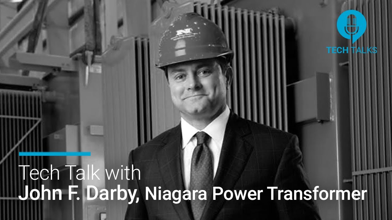 Transformer Technology Tech Talks - John F. Darby, Niagara Power Transformer